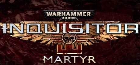 Warhammer 40,000 Inquisitor - Martyrn Free Download game