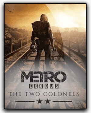 Metro Exodus The Two Colonels