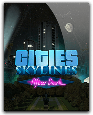 Cities Skylines After Dark