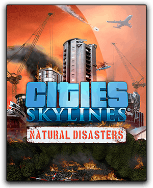 Cities Skylines Natural Disasters