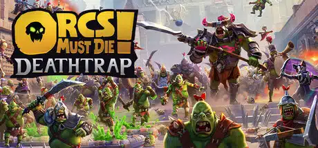 Orcs Must Die Deathtrap free